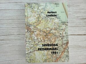 Suvesõda Petserimaal  1941 . Herbert Lindmäe