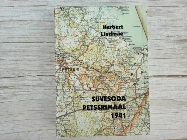 Suvesõda Petserimaal  1941 . Herbert Lindmäe