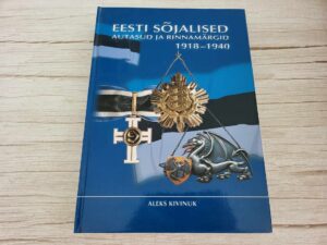 Eesti sõjalised autasud ja rinnamärgid 1918-1940  Aleks Kivi