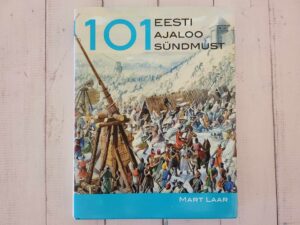101 Eesti ajaloo sündmust . Mart Laar