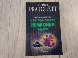 Vaid sina suudad inimkonna päästa . Terry Pratchett