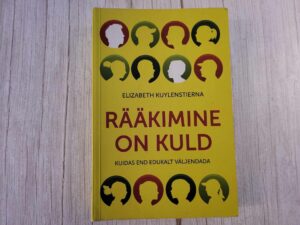 Rääkimine on kuld . Elizabeth Kuylenstierna