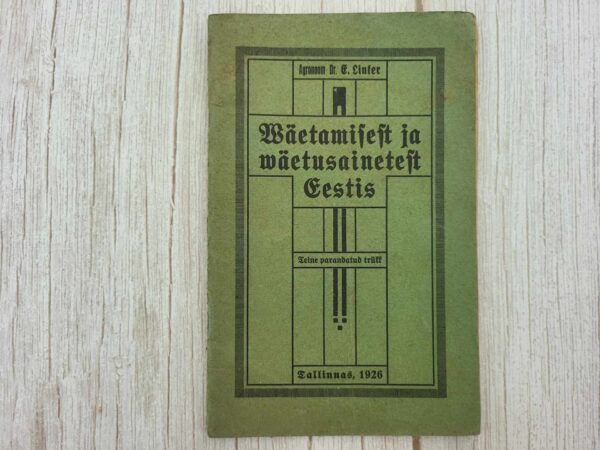 Wäetamisest ja wäetusainetest Eestis . Eduard Linter  1926