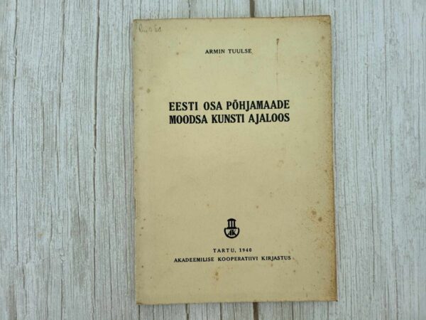 Eesti osa põhjamaade moodsa kunsti ajaloos . Armin Tuulse