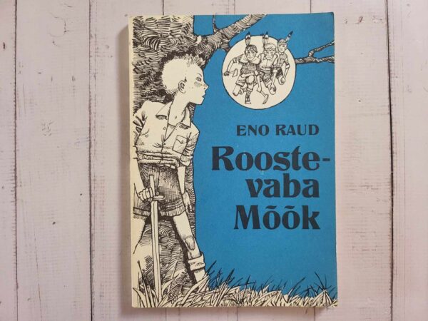 Roostevaba Mõõk . Eno Raud