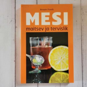 Mesi Maitsev ja tervislik . Renate Frank