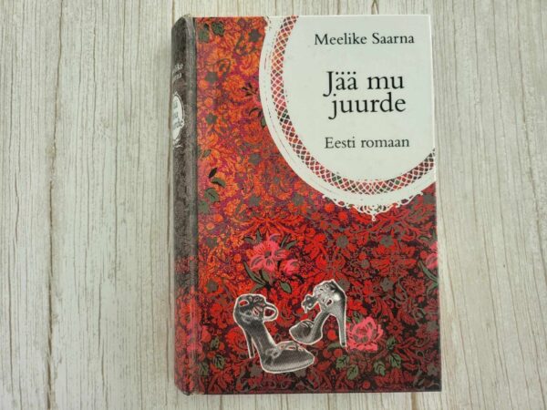 Jää mu juurde . Meelike Saarna