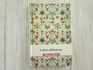 Umbes ülehomme . Marta Karu