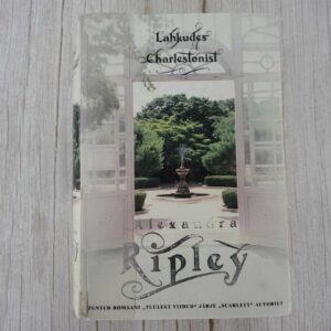 Lahkudes Charlestonist . Alexandra Ripley