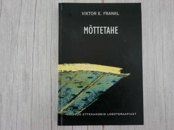 Mõttetahe . Viktor E. Frankl