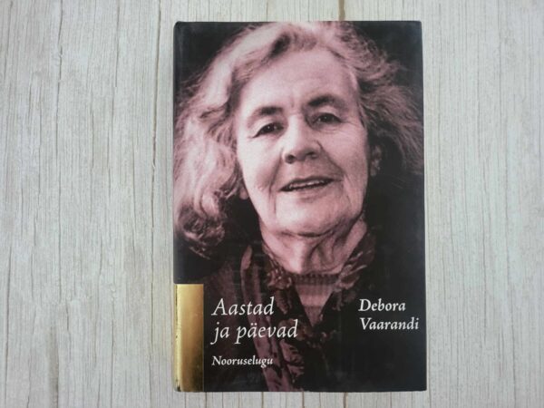 Aastad ja päevad . Debora Vaarandi