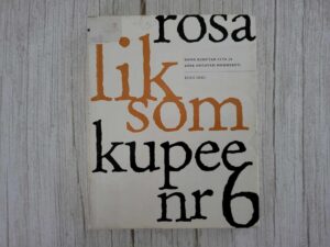 Kupee nr 6 . Rosa Liksom