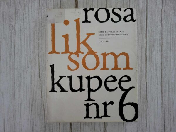 Kupee nr 6 . Rosa Liksom
