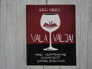 Vala välja Minu veiniteekond kosmosest sommeljeekoolini