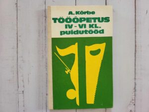 Tööõpetus IV-VI klassile Puidutööd