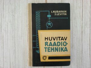 Huvitav raadiotehnika . Leonti Kubarkin ja Jefim Levitin