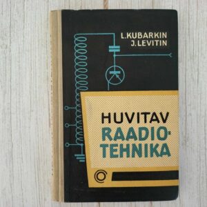 Huvitav raadiotehnika . Leonti Kubarkin ja Jefim Levitin