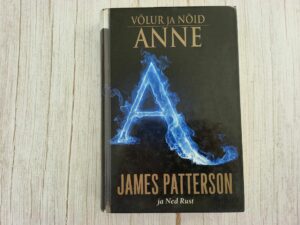 Võlur ja nõid . Anne . James Patterson ja Ned Rust