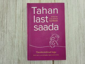 Tahan last saada . Tuuli Elstrok