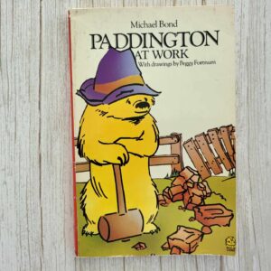 Paddington At Work . Michael Bond
