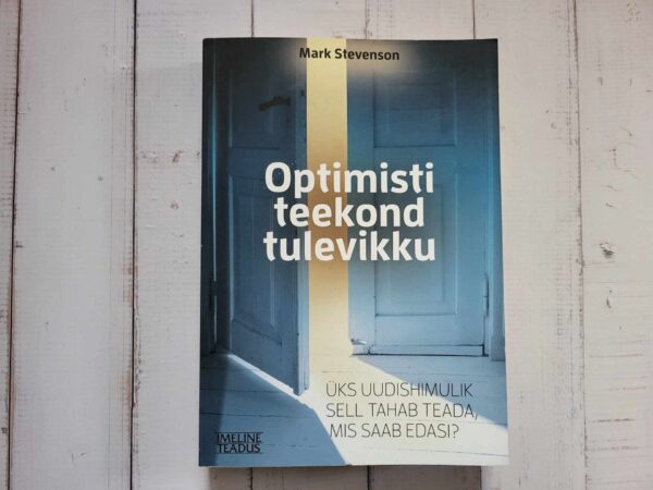 Optimisti teekond tulevikku . Mark Stevenson