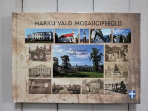 Harku vald mosaiigipeeglis . Jaanus Härms