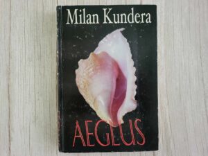 Aeglus . Milan Kundera