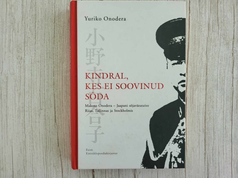 Kindral kes ei soovinud sõda . Yuriko Onodera