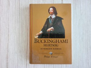 Buckinghami hertsog Kuningate käskija . Philippe Erlanger