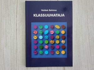 Klassijuhataja . Valdek Rohtma