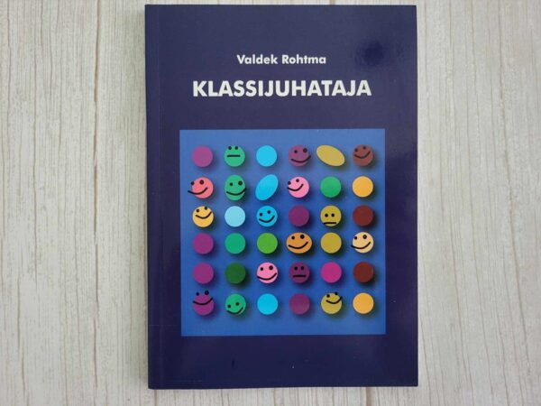 Klassijuhataja . Valdek Rohtma