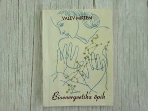 Bioenergeetika õpik . Valev Mirtem