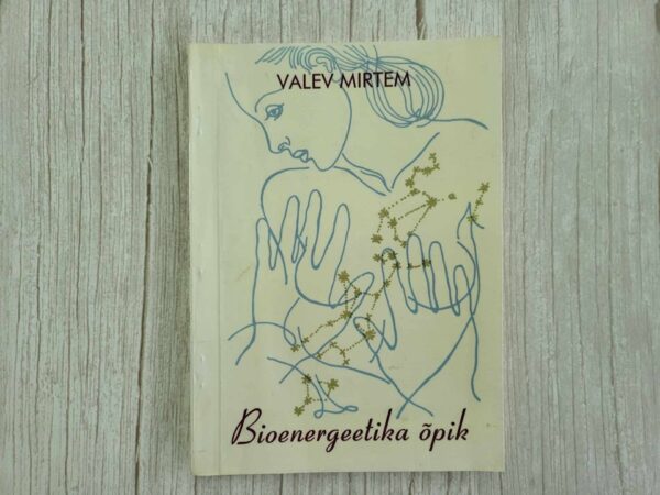 Bioenergeetika õpik . Valev Mirtem