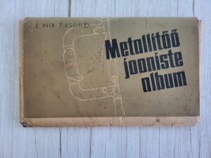 Metallitöö jooniste album . Teodor Ussisoo E. Aver