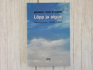 Lõpp ja algus Mälestused 1939-1963 . Berndt von Staden