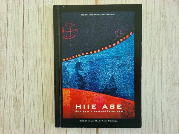 Hiie ase Hiis eesti rahvapärimuses . Mari-Ann Remmel