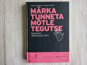Märka tunneta mõtle tegutse . Andy Milligan ja Shaun Smith