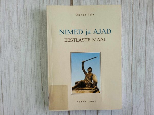 Nimed ja ajad eestlaste maal . Oskar Ida