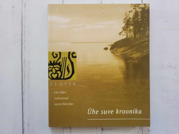 Ühe suve kroonika . Ellu Eller