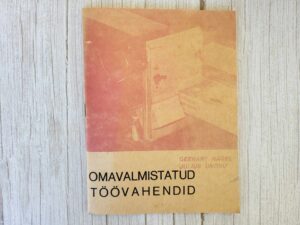 Omavalmistatud töövahendid . Geenart Nagel ja Julius Ungru