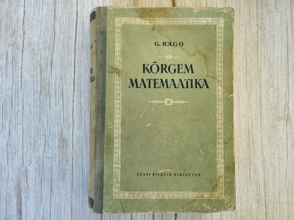 Kõrgema matemaatika . Gerhard Rägo