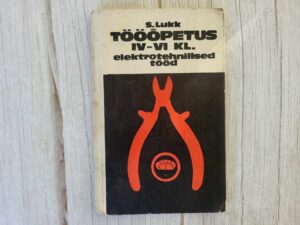 Tööõpetus IV-VI klassile Elektrotehnilised tööd