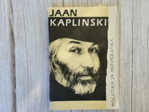 Poliitika ja antipoliitika . Jaan Kaplinski