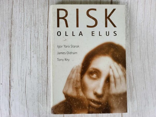 Risk olla elus . Tony Key, James Oldham ja Igor Yaro Starak
