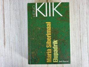 Maria Siberimaal Elupadrik . Heino Kiik