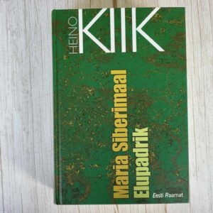Maria Siberimaal Elupadrik . Heino Kiik