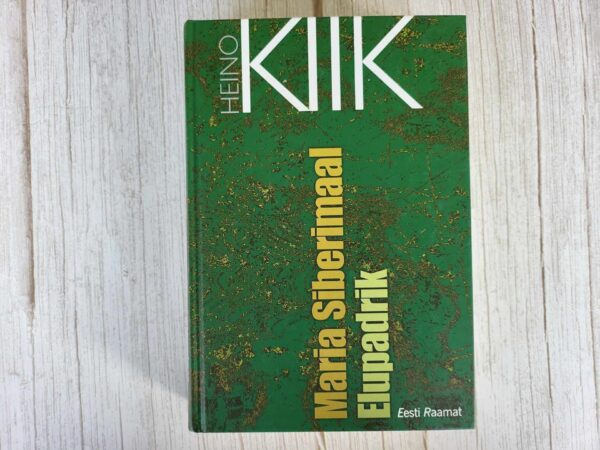 Maria Siberimaal Elupadrik . Heino Kiik