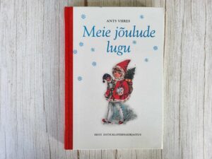 Meie jõulude lugu . Ants Viires