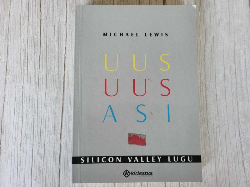 117476835 Uus uus asi Silicon Valley lugu . Michael Lewis