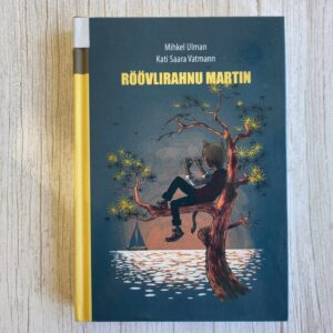 Röövlirahnu Martin . Mihkel Ulman ja Kati Saara Vatmann
